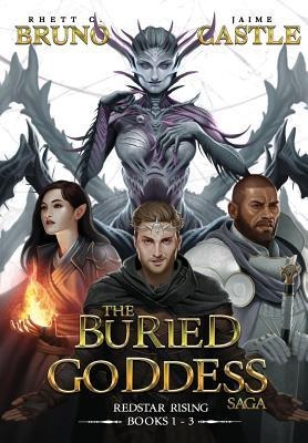 Buried Goddess Saga - Rhett C Bruno, Jaime Castle