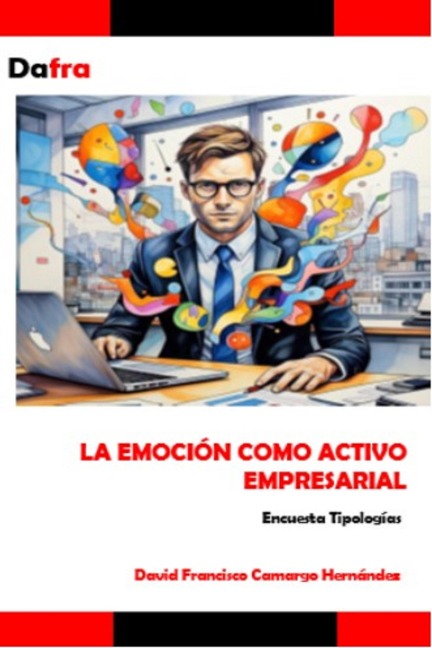La emoción como activo empresarial - Dafra, David Francisco Camargo Hernández