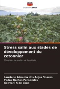 Cover-Bild zum Titel 'Stress salin aux stades de développement du cotonnier' von 'Lauriane Almeida dos Anjos Soares, Pedro Dantas Fernandes, Geovani S de Lima'