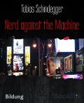 Cover-Bild zum Titel 'Nerd against the Machine' von 'Tobias Schindegger'