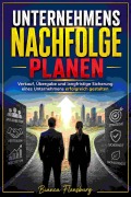 Cover-Bild zum Titel 'Unternehmensnachfolge planen' von 'Bianca Flensburg'