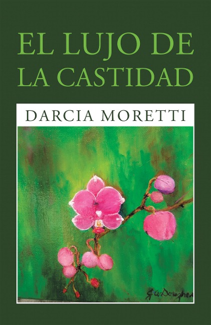 El Lujo De La Castidad - Darcia Moretti
