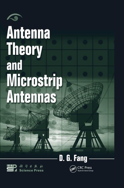 Antenna Theory and Microstrip Antennas - D. G. Fang