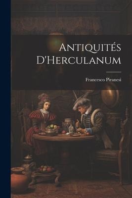 Antiquités D'Herculanum - Francesco Piranesi