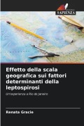Cover-Bild zum Titel 'Effetto della scala geografica sui fattori determinanti della leptospirosi' von 'Renata Gracie'