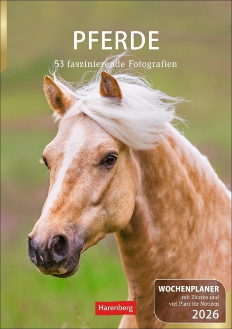 Pferde Wochenplaner 2026 - 53 faszinierende Fotografien - 