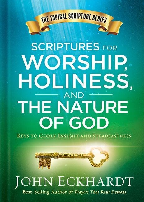 Scriptures for Worship, Holiness, and the Nature of God - John Eckhardt