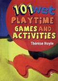 Cover-Bild zum Titel '101 Wet Playtime Games and Activities' von 'Thérèse Hoyle'
