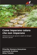 Cover-Bild zum Titel 'Come imparano coloro che non imparano' von 'Priscilla Siomara Gonçalves, Leonardo Scalisse, Aline Toniolo'