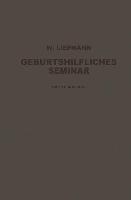 Das Geburtshilfliche Seminar - Wilhelm Liepmann
