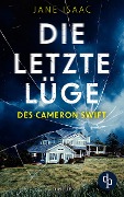 Die letzte Lüge des Cameron Swift - Jane Isaac