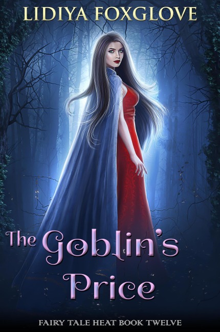 The Goblin's Price (Fairy Tale Heat, #12) - Lidiya Foxglove