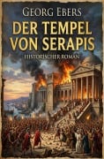 Cover-Bild zum Titel 'Der Tempel von Serapis: Historischer Roman' von 'Georg Ebers'