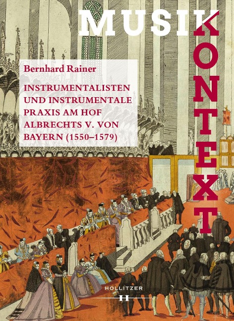 Instrumentalisten und instrumentale Praxis am Hof Albrechts V. von Bayern 1550-1579 - Bernhard Rainer