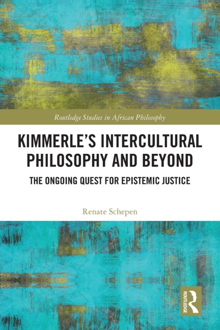 Kimmerle's Intercultural Philosophy and Beyond - Renate Schepen