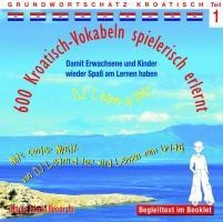 600 Kroatisch-Vokabeln spielerisch erlernt -Teil 1 - Horst D. Florian