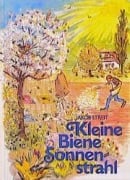 Cover-Bild zum Titel 'Kleine Biene Sonnenstrahl' von 'Jakob Streit'