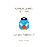 Cover-Bild zum Titel 'Gaumenschmaus mit Dori - Auf dem Piratenschiff' von 'Benjamin Schlanderer'