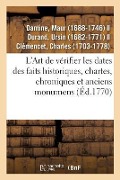 Cover-Bild zum Titel 'L'Art de Vérifier Les Dates Des Faits Historiques, Chartes, Chroniques Et Autres Anciens Monumens' von 'Maur Dantine'