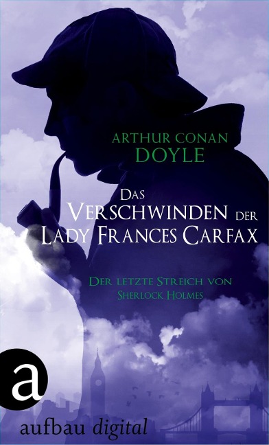 Das Verschwinden der Lady Frances Carfax - Arthur Conan Doyle