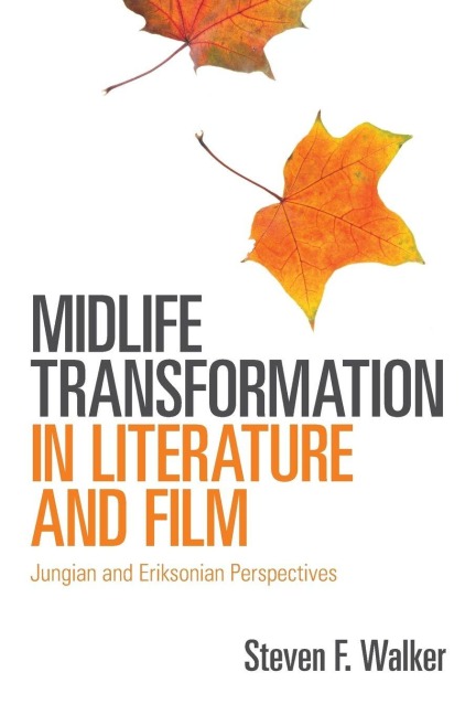Midlife Transformation in Literature and Film - Steven F. Walker