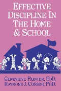 Cover-Bild zum Titel 'Effective Discipline In The Home And School' von 'Genevieve Painter, Raymond J. Corsini'