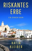 Cover-Bild zum Titel 'Riskantes Erbe' von 'Katja Kleiber'