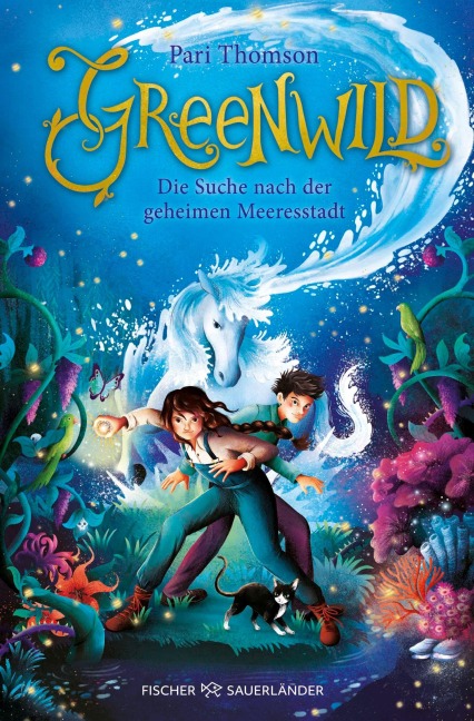 Greenwild - Die Suche nach der geheimen Meeresstadt - Pari Thomson