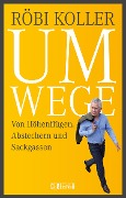 Cover-Bild zum Titel 'Umwege' von 'Röbi Koller'