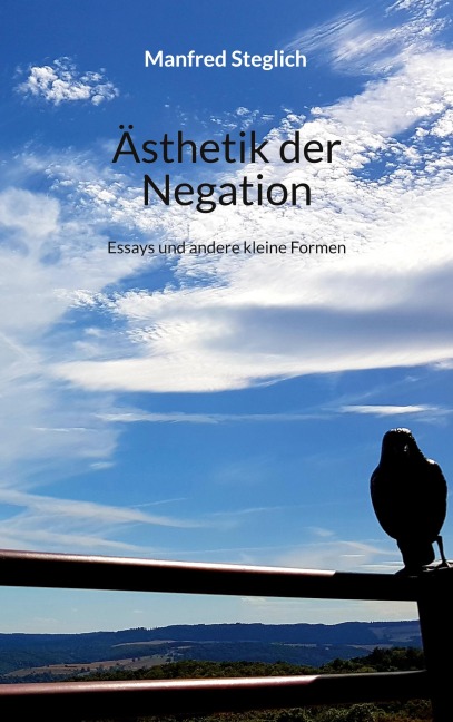 Ästhetik der Negation - Manfred Steglich