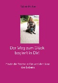 Cover-Bild zum Titel 'Der Weg zum Glück beginnt in Dir!' von 'Valerie Fischer'