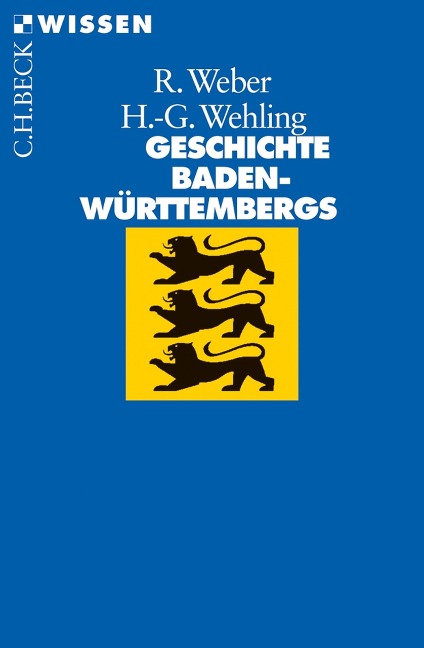 Geschichte Baden-Württembergs - Reinhold Weber, Hans-Georg Wehling
