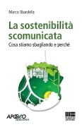 Cover-Bild zum Titel 'La sostenibilità scomunicata. Cosa stiamo sbagliando e perchè' von 'Marco Sbardella'