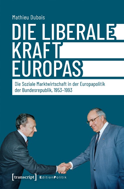 Die liberale Kraft Europas - Mathieu Dubois