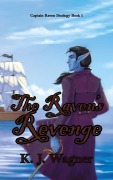 The Raven's Revenge (Captain Raven Duology, #1) - K. J. Wagner