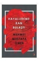 Hayallerime Kan Bulasti - Mehmet Mustafa Önen