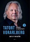 TATORT VORARLBERG 3 - Norbert Schwendinger