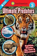 Smithsonian Readers: Ultimate Predators Level 3 - Brenda Scott Royce, Megan Roth