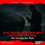 Cover-Bild zum Titel 'Das Sherlock Holmes Sommer-Spezial: Der Gesang der Wale' von 'Arthur Conan Doyle, Charles Fraser'