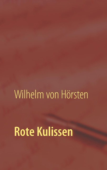 Rote Kulissen - Wilhelm von Hörsten