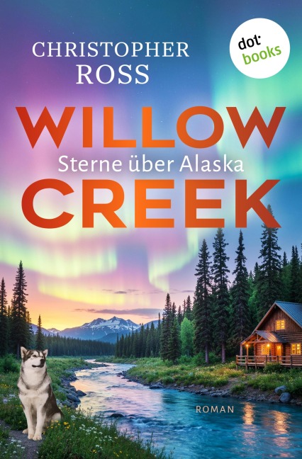 Willow Creek - Sterne über Alaska - Christopher Ross