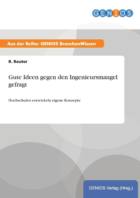 Gute Ideen gegen den Ingenieursmangel gefragt - R. Reuter