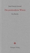 Das postmoderne Wissen - Jean-François Lyotard