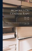 Cover-Bild zum Titel 'Mémoires Du Général Rapp' von 'Jean Rapp, Jean Bulos'
