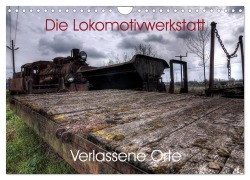 Cover-Bild zum Titel 'Verlassene Orte - Die Lokomotivwerkstatt (Wandkalender 2026 DIN A4 quer), CALVENDO Monatskalender' von 'Sven Gerard'