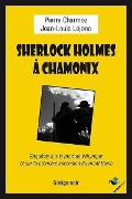 Cover-Bild zum Titel 'Sherlock Holmes à Chamonix' von 'Jean-Louis Lejonc, Pierre Larendeau'