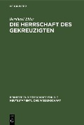 Cover-Bild zum Titel 'Die Herrschaft des Gekreuzigten' von 'Bernhard Ehler'