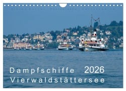 Cover-Bild zum Titel 'Dampfschiffe Vierwaldstättersee (Wandkalender 2026 DIN A4 quer), CALVENDO Monatskalender' von 'Alois J. Koller 4pictures. Ch'
