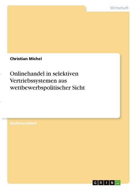 Onlinehandel in selektiven Vertriebssystemen aus wettbewerbspolitischer Sicht - Christian Michel