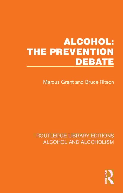 Alcohol: The Prevention Debate - Marcus Grant, Bruce Ritson
